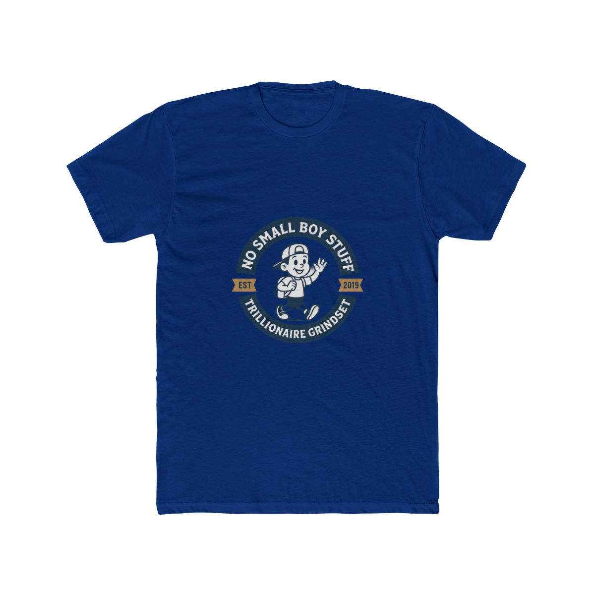 Trillionaire Grindset No Small Boy Stuff T-Shirt