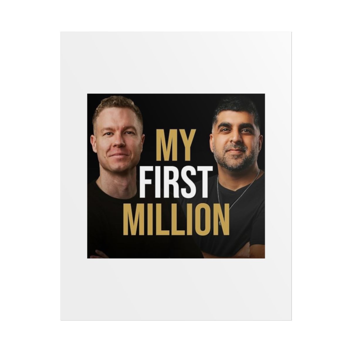 My First Million Rolled Poster | Podcast Hosts Portraits, Black & Gold Typography | My First Million Podcast